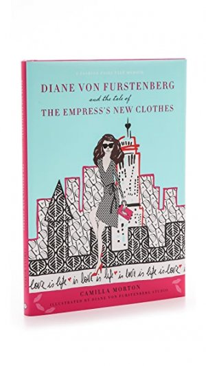Diane von Furstenberg and the Tale of Empresss New Clothes («Диана фон Фюрстенберг и сказка о новом платье императрицы») Books with Style