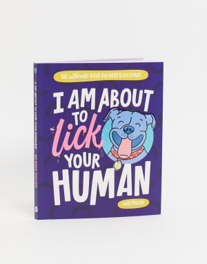 Книга I Am About To Lick Your Human-Многоцветный Allsorted