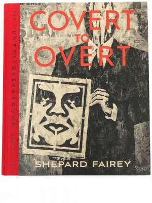 Книга Covert to Overt: Under/Overground Art of Shepard Fairey Rizzoli. Цвет: разноцветный